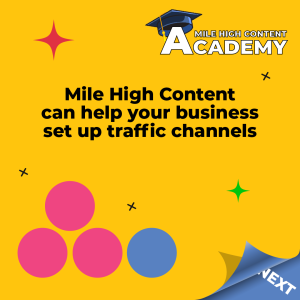 Mile High Content Can Help Set Up Traffic Channels